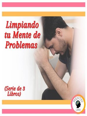 cover image of Limpiando tu Mente de Problemas (Serie de 3 Libros)